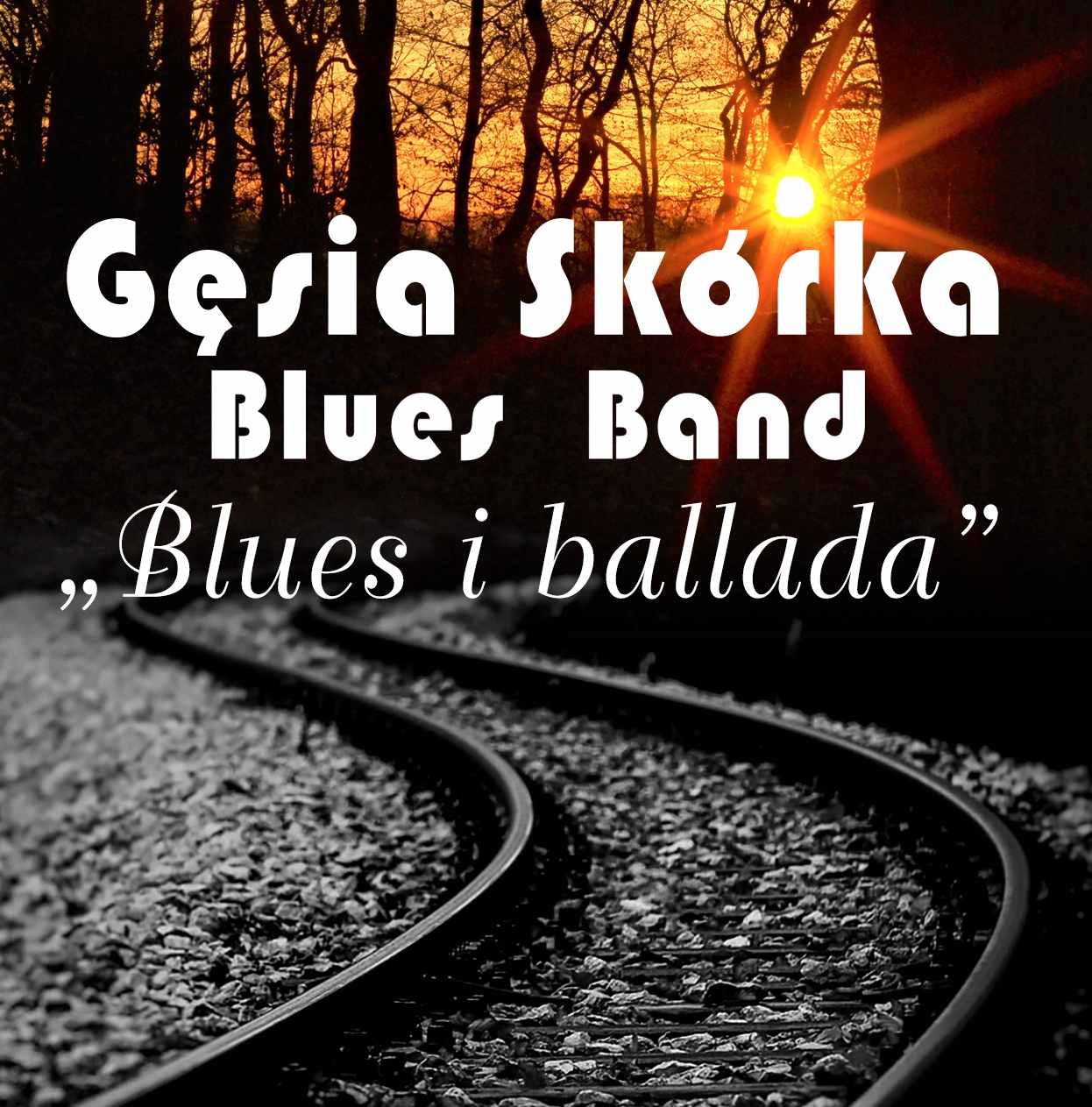 Gęsia Skórka Blues Band – Blues i ballada
