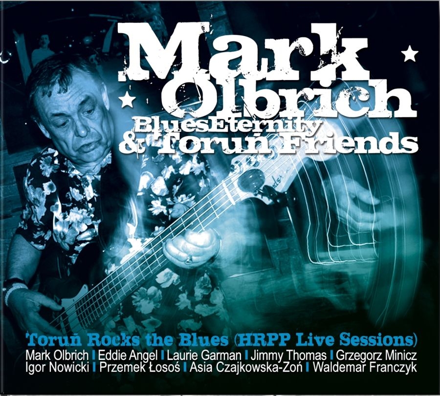 Mark Olbrich Blues Eternity & Toruń Friends - Toruń Rocks The Blues (HRPP Live Session)