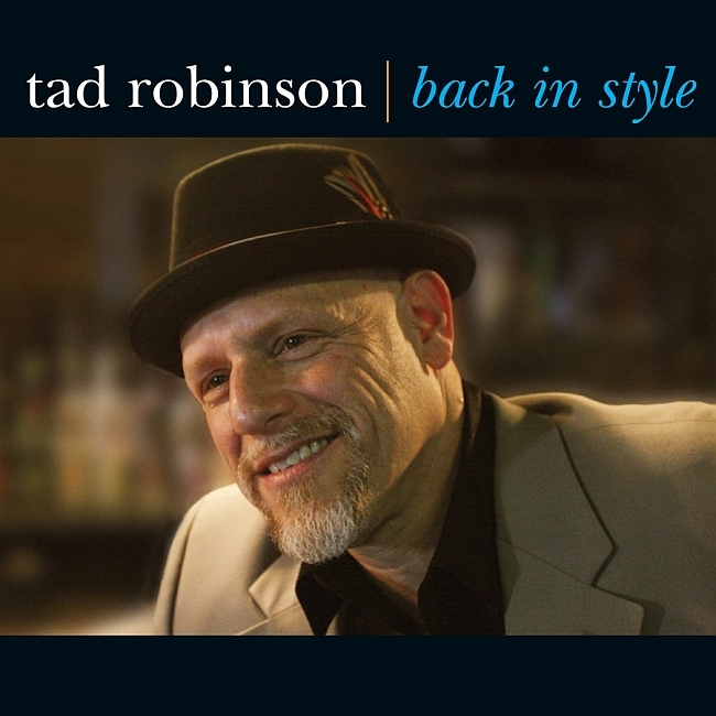 Tad Robinson - Back In Style 2010