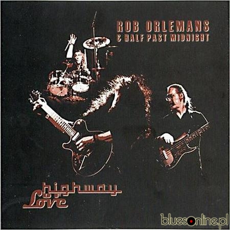 Rob Orlemans & Half Past Midnight – Highway Love