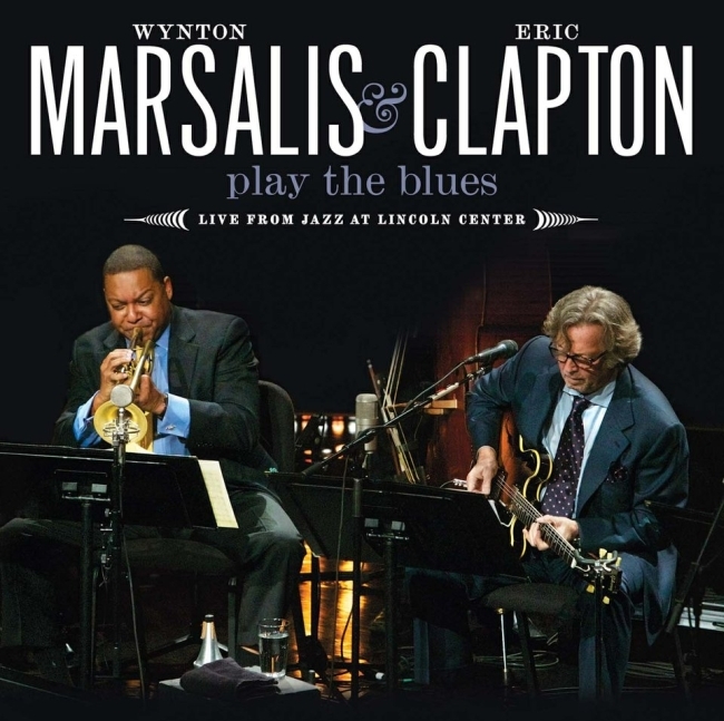 Wynton Marsalis & Eric Clapton: Play the Blues: Live From Jazz At Lincoln Center.