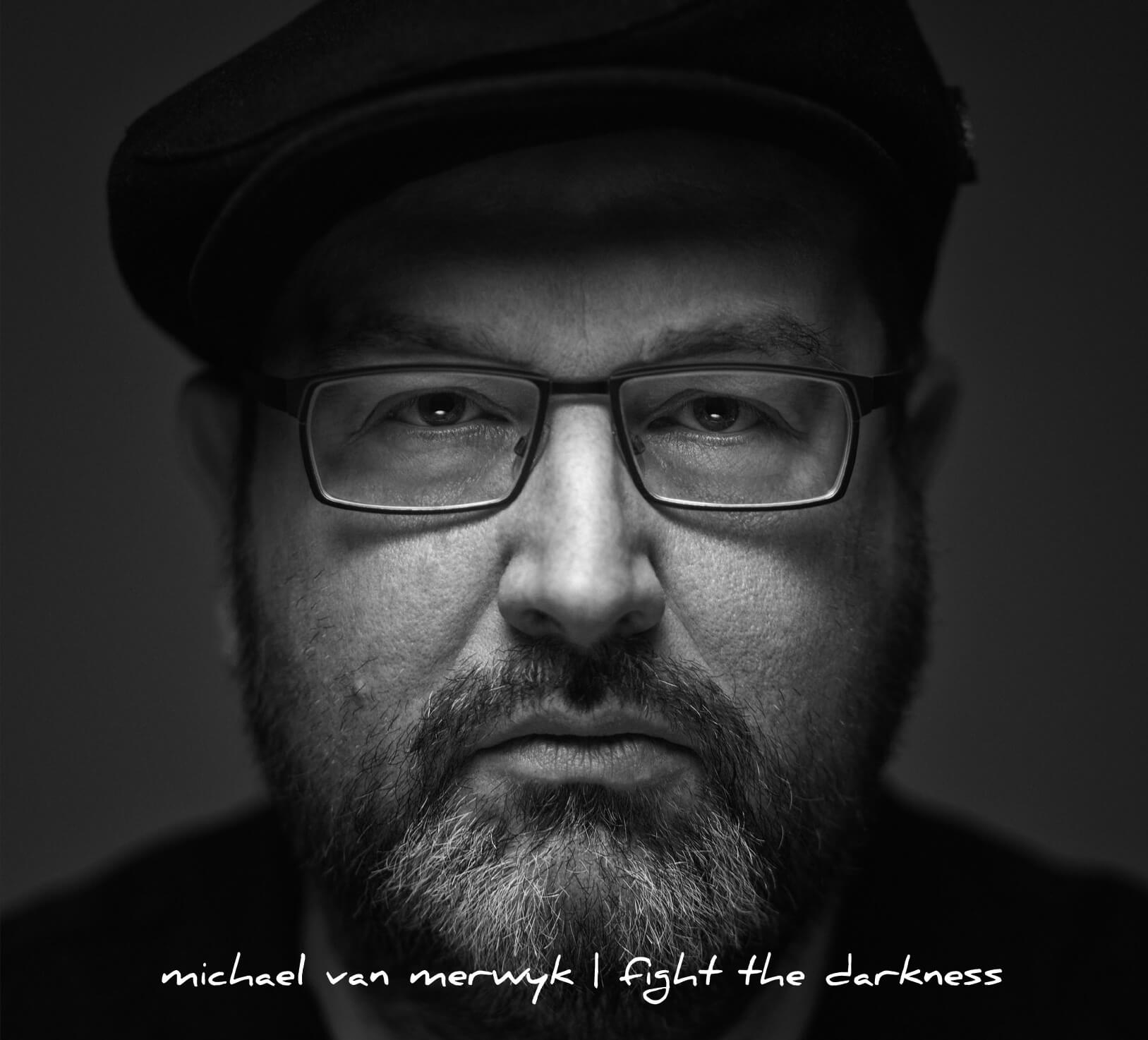 Michael van Merwyk – Fight The Darkness