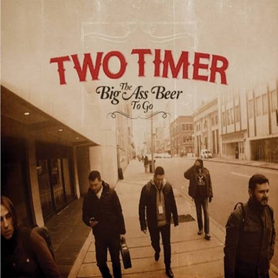 Two Timer – The Big Ass Beer To Go