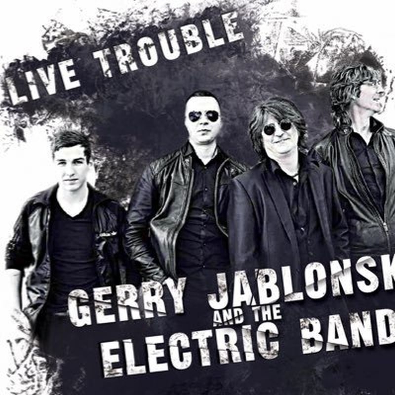 Gerry Jablonski and the Electric Band – Live Trouble