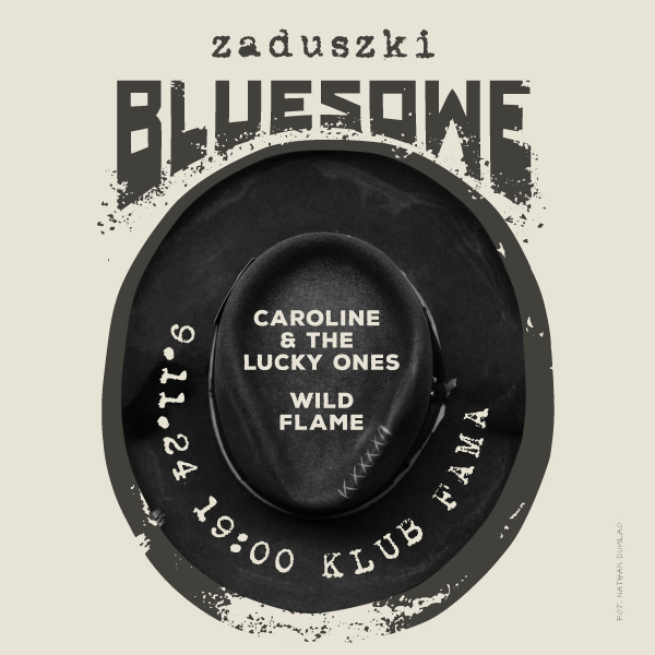 Zaduszki Bluesowe: Caroline & The Lucky Ones | Wild Flame