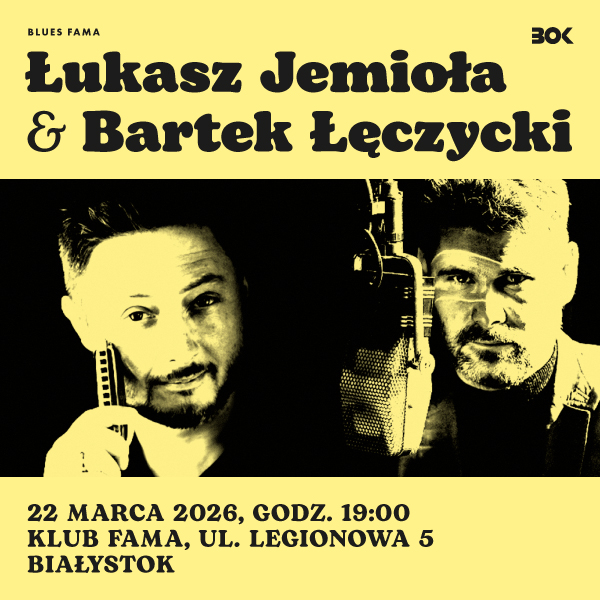Blues Fama: Łukasz Jemioła & Bartek Łęczycki Blues Fama: Łukasz Jemioła & Bartek Łęczycki