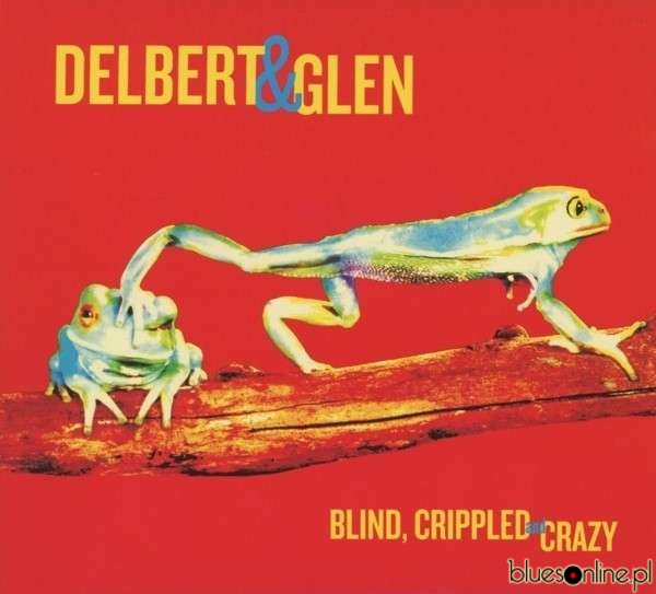 Delbert McClinton and Glen Clark: Blind, Crippled & Crazy