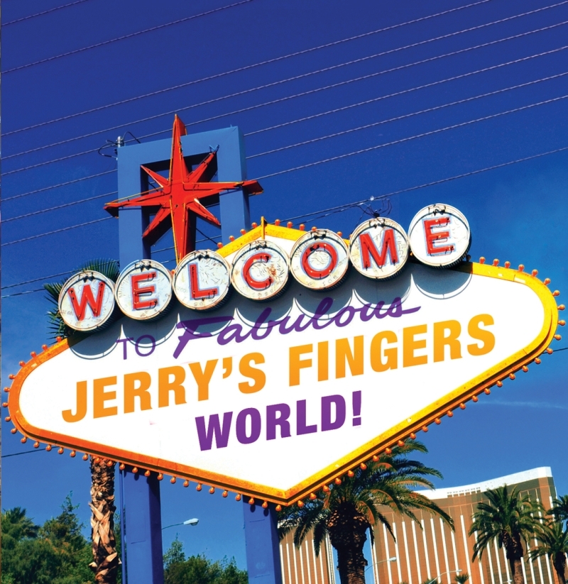 Jerry’s Fingers – Welcome to fabulous Jerry's Fingers world