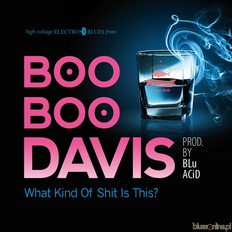 Boo Boo Davis - What Kind Of Shit Is This?