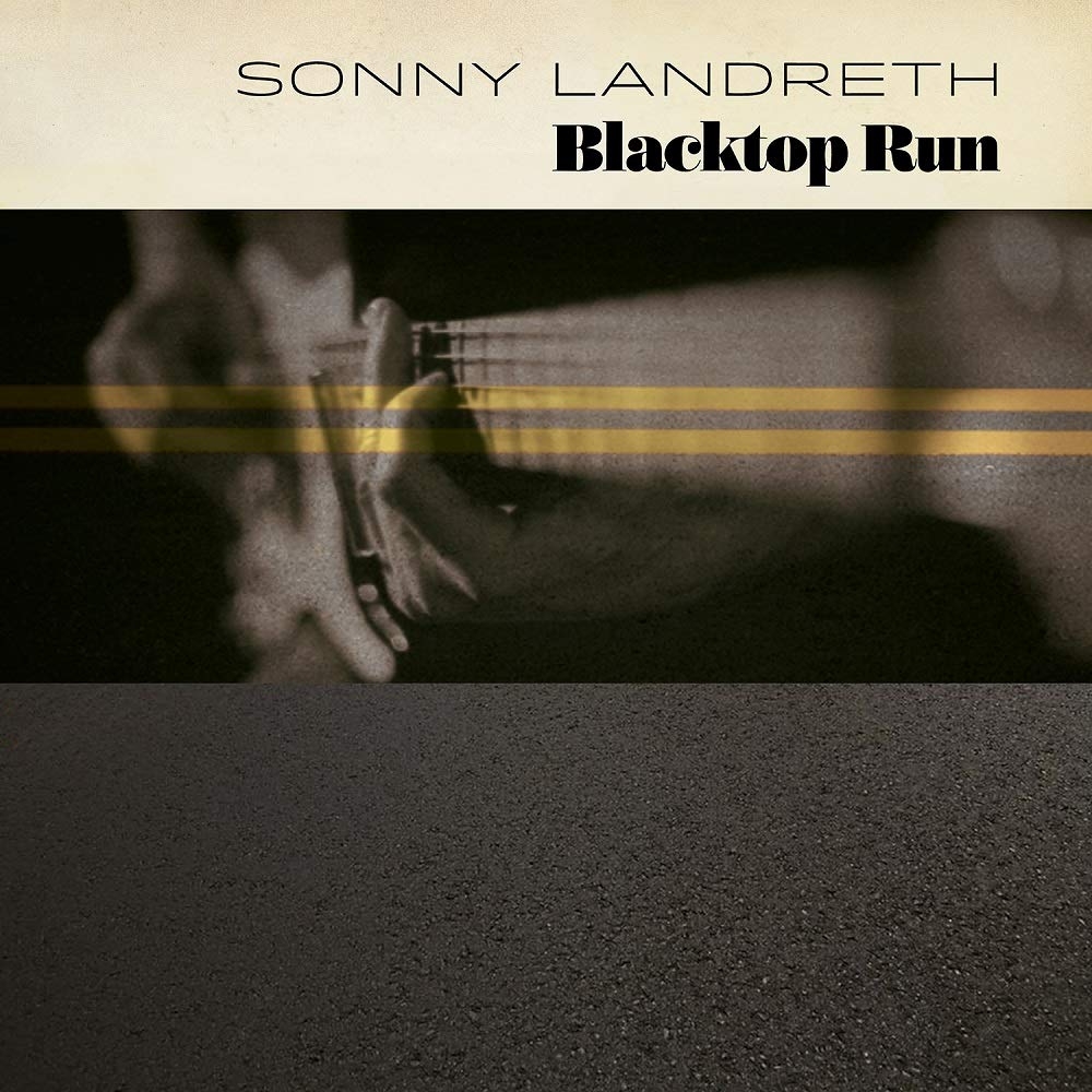 Sonny Landreth – Blacktop Run