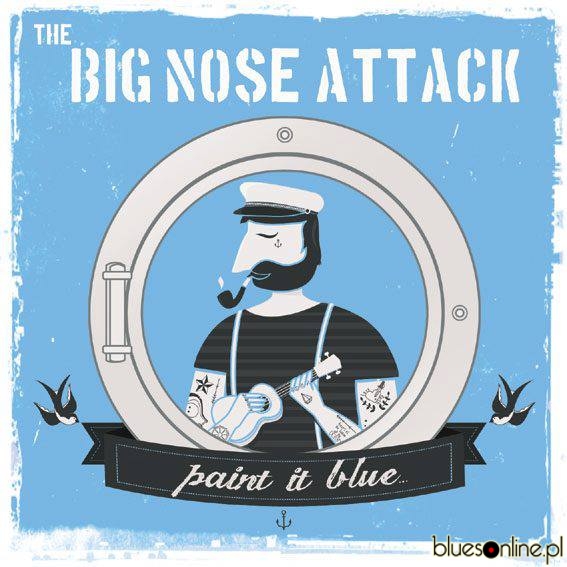 The Big Nose Attack – Paint It Blue
