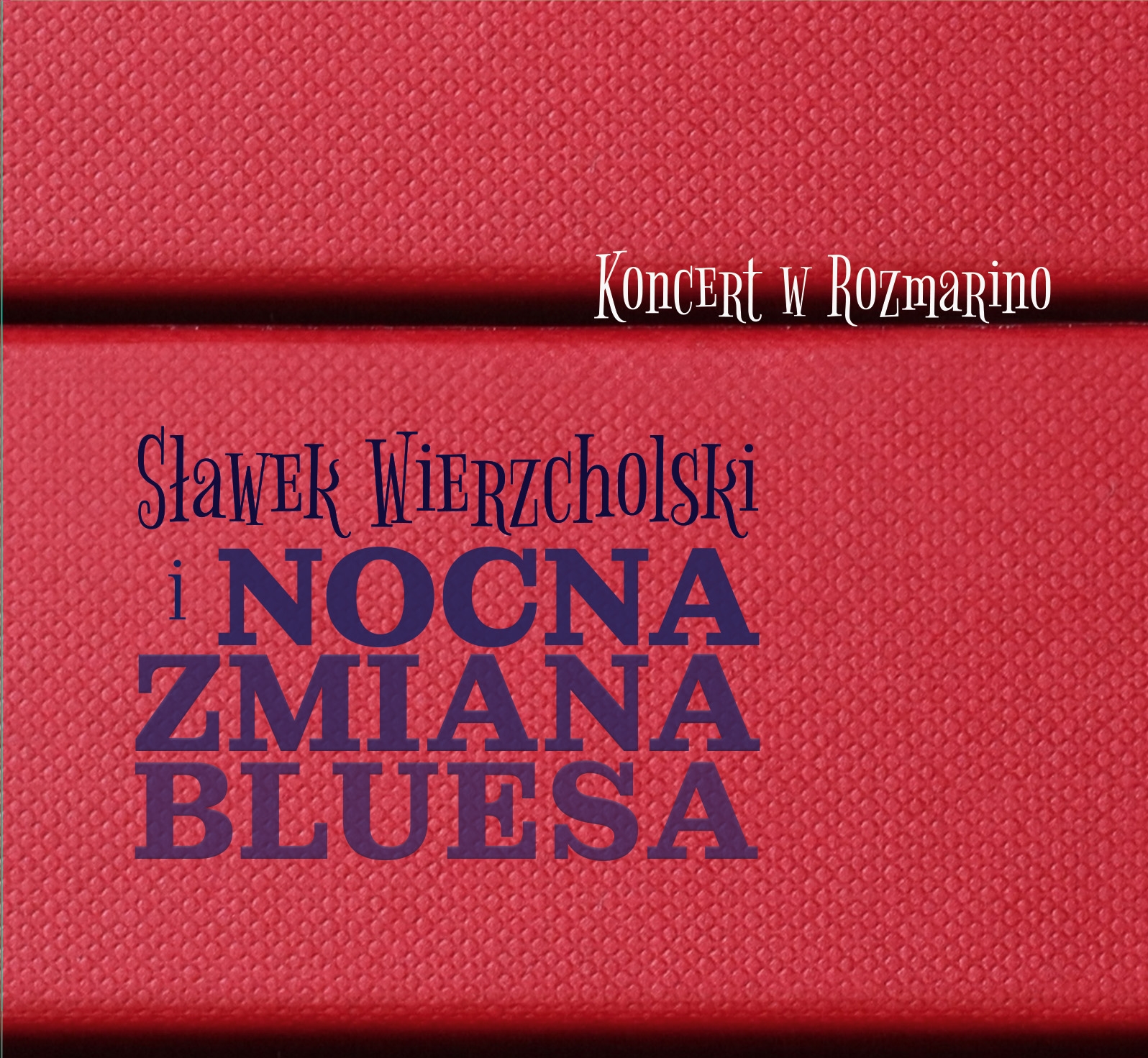 Sławek Wierzcholski i Nocna Zmiana Bluesa – Koncert w Rozmarino